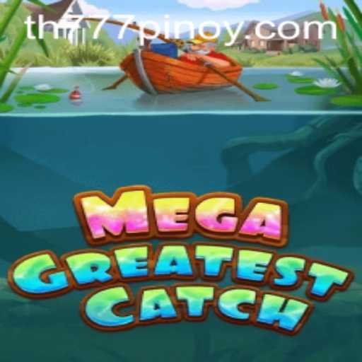 MegaGreatestCatch: A Dive into the Exciting World of TH777